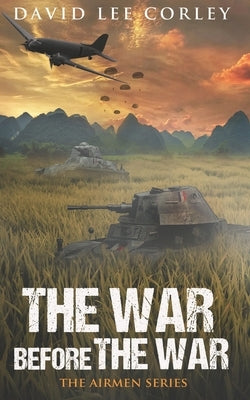 The War Before The War: A Vietnam War Novel Paperback Independently Published
