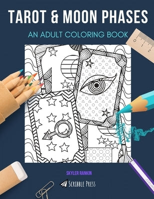 Tarot & Moon Phases: AN ADULT COLORING BOOK: An Awesome Coloring Book For Adults Paperback Independently Published