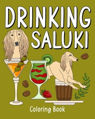 Drinking Saluki Coloring Book: Recipes Menu Coffee Cocktail Smoothie Frappe and Drinks, Activity Painting by Paperland