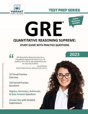 GRE Quantitative Reasoning Supreme: Study Guide with Practice Questions by Publishers, Vibrant