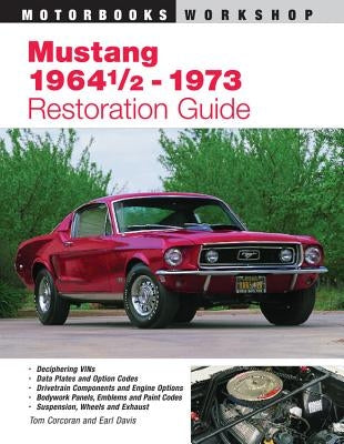 Mustang 1964 1/2 - 73 Restoration Guide by Corcoran, Tom