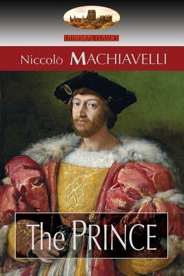 The Prince: Translated by N. H. Thomson with Preface by Luigi Ricci and Biographical Sketch by Herbert Butterfield (Aziloth Books) Paperback Aziloth Books