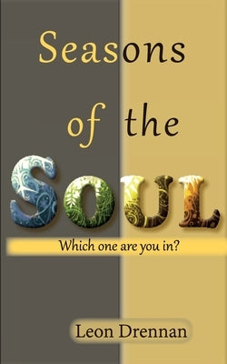 Seasons of the Soul: Which One Are You In? Paperback Vision Leadership Foundation