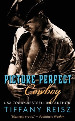 Picture Perfect Cowboy: A Western Romance by Reisz, Tiffany