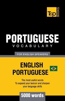 Portuguese vocabulary for English speakers - English-Portuguese - 5000 words: Brazilian Portuguese by Taranov, Andrey