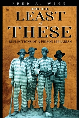 For the Least of These by Winn, Fred A.