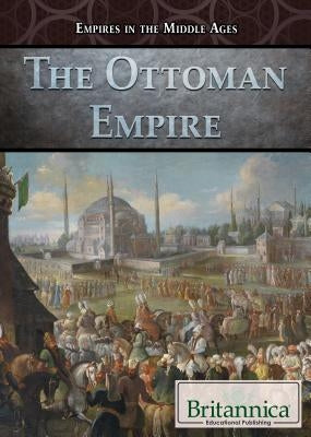 The Ottoman Empire Paperback Rosen Education Service