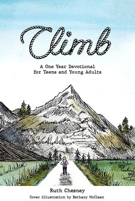 Climb: A One Year Devotional for Teens and Young Adults by Chesney, Ruth