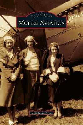 Mobile Aviation by Singleton, Billy J.