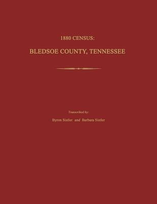 1880 Census, Bledsoe County, Tennessee by Sistler, Byron