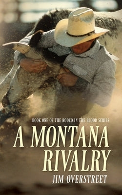 A Montana Rivalry by Overstreet, Jim