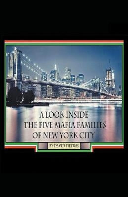 A Look Inside The Five Mafia Families of New York City by Pietras, David