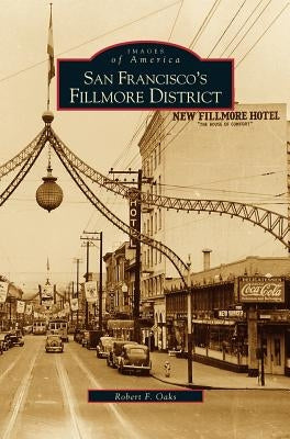 San Francisco's Fillmore District by Oaks, Robert F.