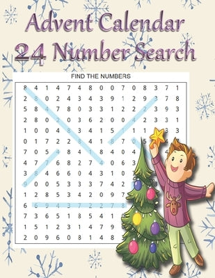 Advent Calendar 24 Number Search: 24 Puzzles To Clean Out The Cobwebs On The Run Up To Christmas Paperback Independently Published