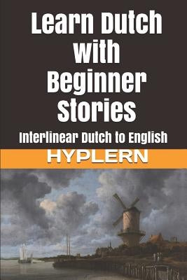 Learn Dutch with Beginner Stories: Interlinear Dutch to English by Hyplern, Bermuda Word