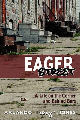 Eager Street: A Life on the Corner and Behind Bars by Jones, Arlando