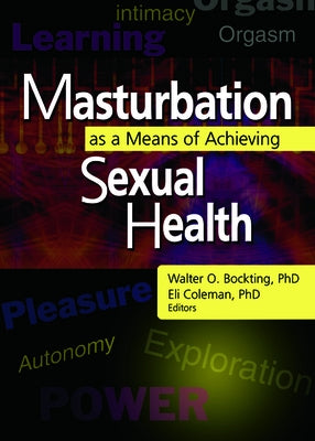 Masturbation as a Means of Achieving Sexual Health by Coleman, Edmond J.