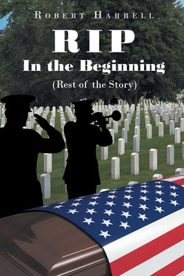 RIP In the Beginning: (Rest of the Story) Paperback Page Publishing, Inc.