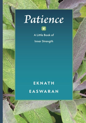 Patience: A Little Book of Inner Strength by Easwaran, Eknath