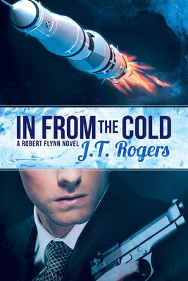 In from the Cold: Volume 1 by Rogers, J. T.