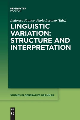 Linguistic Variation: Structure and Interpretation Paperback Walter de Gruyter
