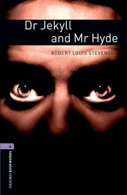 Oxford Bookworms Library: Dr. Jekyll and Mr. Hyde: Level 4: 1400-Word Vocabulary by Stevenson, Robert Louis