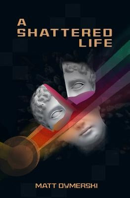 A Shattered Life Paperback Createspace Independent Publishing Platform