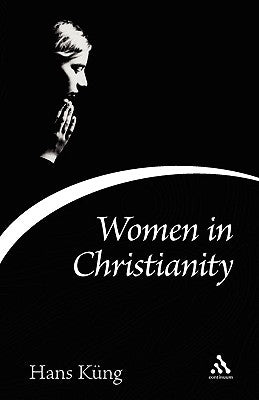 Women in Christianity by Kung, Hans