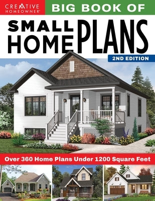 Big Book of Small Home Plans, 2nd Edition: Over 360 Home Plans Under 1200 Square Feet by Design America Inc
