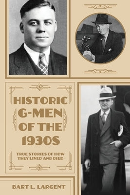 Historic G-Men of the 1930s Paperback Independently Published