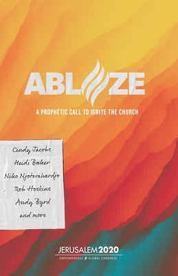 Ablaze: A Prophetic Call to Ignite the Church Paperback Four Rivers Design