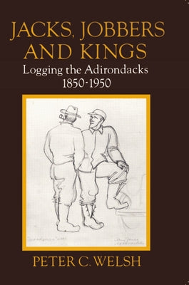 Jacks, Jobbers, and Kings Paperback North Country Books