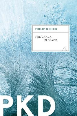 The Crack in Space by Dick, Philip K.