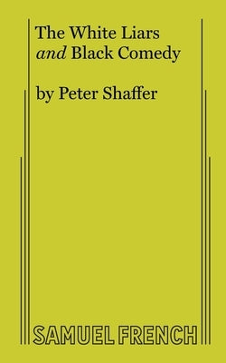 The White Liars and Black Comedy by Shaffer, Peter