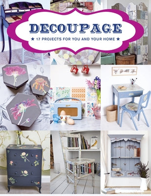 Decoupage: 17 Projects for You and Your Home by GMC
