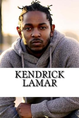 Kendrick Lamar: A Biography by Young, David