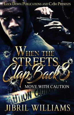 When the Streets Clap Back 3: Move with Caution by Williams, Jibril