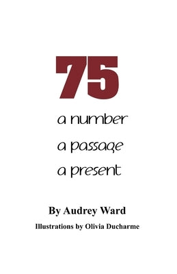 75: a number a passage a present by Ward, Audrey