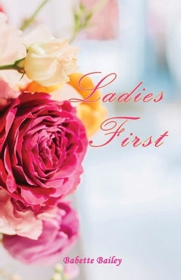 Ladies First by Bailey, Babette