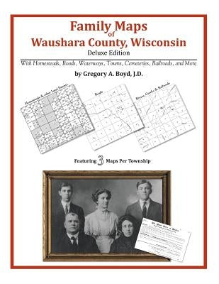 Family Maps of Waushara County, Wisconsin by Boyd J. D., Gregory a.