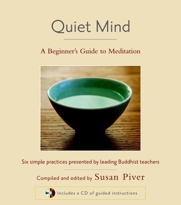 Quiet Mind: A Beginner's Guide to Meditation by Piver, Susan