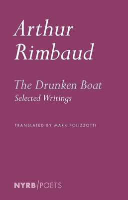 The Drunken Boat: Selected Writings Paperback New York Review of Books