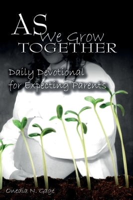 As We Grow Together Daily Devotional for Expectant Couples Paperback Purple Ink, Inc