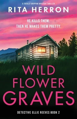 Wildflower Graves: A totally gripping mystery thriller by Herron, Rita