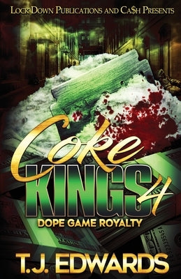 Coke Kings 4: Dope Game Royalty Lock Down Publications