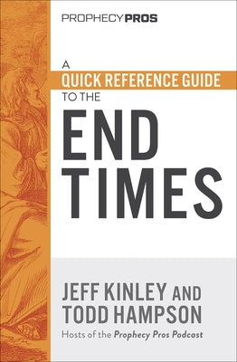 A Quick Reference Guide to the End Times by Hampson, Todd