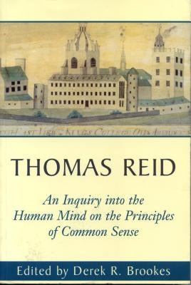 An Inquiry Into the Human Mind: On the Principles of Common Sense by Reid, Thomas