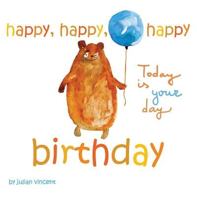 Happy, Happy, Happy Birthday: Today is Your Day: with Dedication and Celebration Page Paperback Createspace Independent Publishing Platform