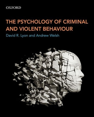 The Psychology of Criminal and Violent Behaviour Paperback Oxford University Press, USA