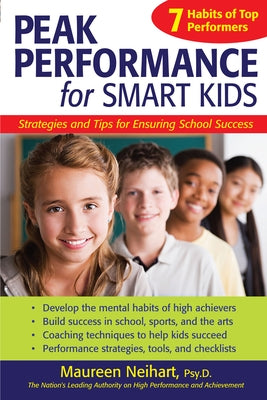 Peak Performance for Smart Kids: Strategies and Tips for Ensuring School Success by Neihart, Maureen